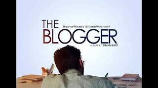 The Blogger 2016 - Avinash Mishra Yash Soni Jigar Goswami- Short Film
