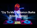"Cry To Me" - Solomon Burke  (Dirty Dancing Soundtrack - Kilotile Remix)