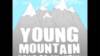 Watch Young Mountain Its Never Greener video