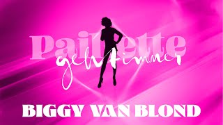 Paillette geht immer (Gast: Biggy van Blond)
