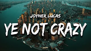 Watch Joyner Lucas Ye Not Crazy video
