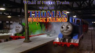 What If Night Train Was In Thomas And The Magic Railroad