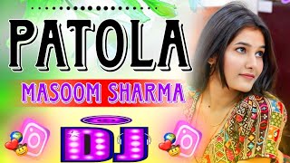 Patola Masoom Sharma Mhari Gaal Me Ek Patola Tu Dj Remix Masoom Sharma Old Vibes