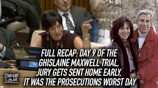 Full Recap: Day 9 of the Ghislaine Maxwell Trial, Jury Gets Sent Home Early, Prosecutions Worst Day