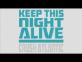 Crush Atlantic- Keep This Night Alive (Dibs Remix)