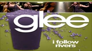 Watch Glee Cast I Follow Rivers video