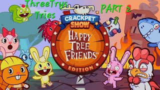 Threetrys Tries The Crackpet Show Happy Tree Friends Edition Part 2