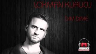 Lokman Kurucu - Dım Dıme ( Audio)‬