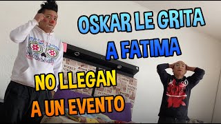Oskarin Le Grita A Fatima Por Su Culpa No Llegan A Un Evento Los Destrampados