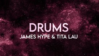 James  Hype - Drums (Tita Lau & James Hype Remix) Lyrics