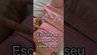 Escolha Seu Presente E Comente Aqui