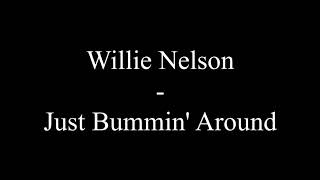 Watch Willie Nelson Just Bummin Around video