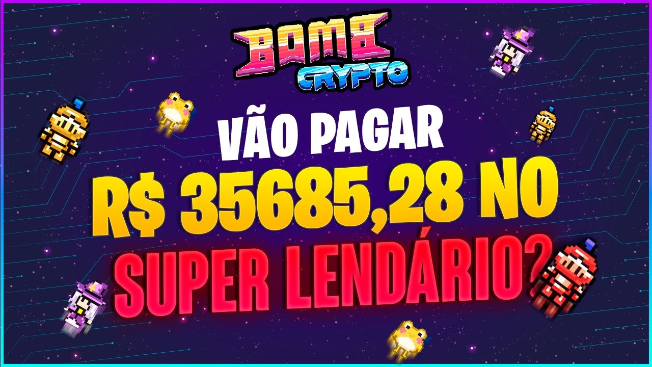 BOMB CRYPTO - VÃO PAGAR 35685,28 REAIS EM 1 SUPER LENDÁRIO? MARKETPLACE