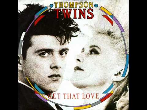 Thompson Twins - Get That Love (Remix)
