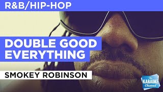 Watch Smokey Robinson Double Good Everything video