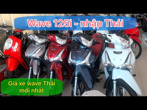 Giá xe Wave 125i (wave Thái) | Nhập khẩu nguyên chiếc từ Thái Lan | Nam Tân Tiến - Đồng Tháp