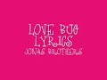 LOVE BUG LYRICS JONAS BROTHERS