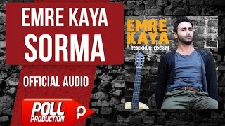 Emre Kaya - Sorma - (  Audio )