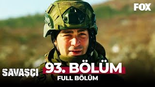 Savaşçı 93. Bölüm