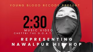 230 Chettri The G.o.a.tofficial Music Video 2025