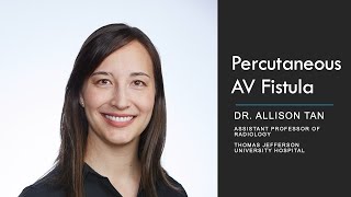 Percutaneous Avf Creation - Dr. Allison Tan