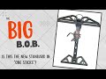 Out on a Limb Big B.O.B. Is this the New Standard in "One Sticks"?