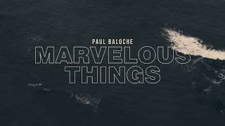 Watch Paul Baloche Marvelous Things feat Kari Jobe video
