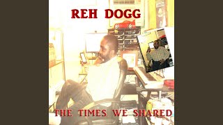 Watch Reh Dogg The Times We Shared video