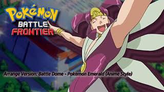 Battle Dome - Pokémon Emerald Anime Style Remix