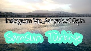 İnstagram Vipashgabat Üçin Türkiye Samsun Şaheri.