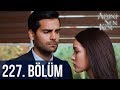 Adını Sen Koy 227. Bölüm