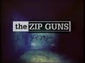THE ZIP GUNS  「DIARY」PV FULL 1996
