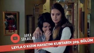 Leyla O Kızın Hayatını Kurtardı 309. Bölüm