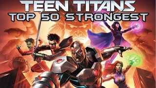 Top 50 Strongest Teen Titans Members