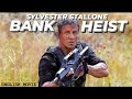 BANK HEIST - Hollywood English Movie | Sylvester Stallone Blockbuster Action Full Movie In English