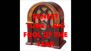 Watch Ernest Tubb Big Fool Of The Year video