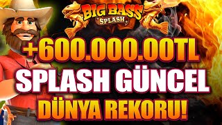 Big Bass Splash | 🐠 +600.000.00Tl Tek Elde Ölüm Vuruşu! | Yeni̇ Dünya Rekorum!!!