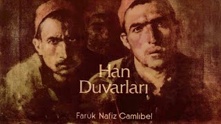 Han Duvarları - Faruk Nafiz Çamlıbel Seslendiren İsmet Özel