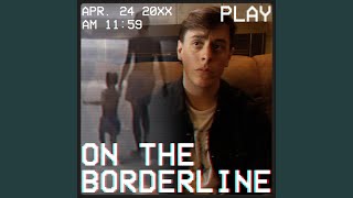 On The Borderline On The Borderline
