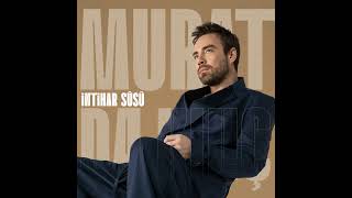 Murat Dalkılıç - İntihar Süsü