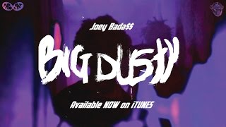 Joey Bada$$ - Big Dusty