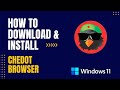 How to Download and Install Chedot Browser for Windows