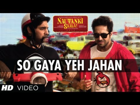 Nautanki Saala Full Video Song So Gaya Yeh Jahan ★ Ayushmann...