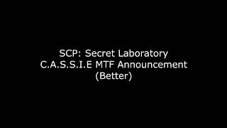 SCP: Secret Laboratory - CASSIE MTF Announcement (High Quality)