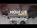 NOBI-LIE PODCAST #007 - Traditional, Court and Church Marriage.