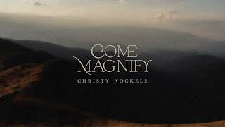 Watch Christy Nockels Come Magnify video