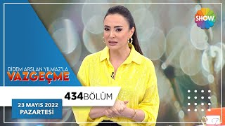 Didem Arslan Yılmaz'la Vazgeçme 434. Bölüm | 23 Mayıs 2022