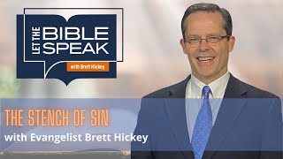 The Stench of Sin | Let the Bible Speak with Brett Hickey