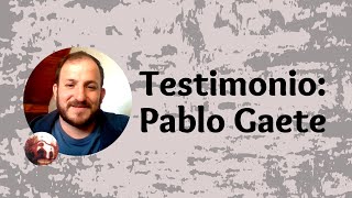 Pablo Gaete - testimonio Seminario San Rafael