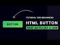 HTML Button Thats Acts Like A Link | Linking Button To URL Onclick